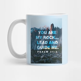 You are my rock... lead and guide me.  Psalm 31:3 Mug